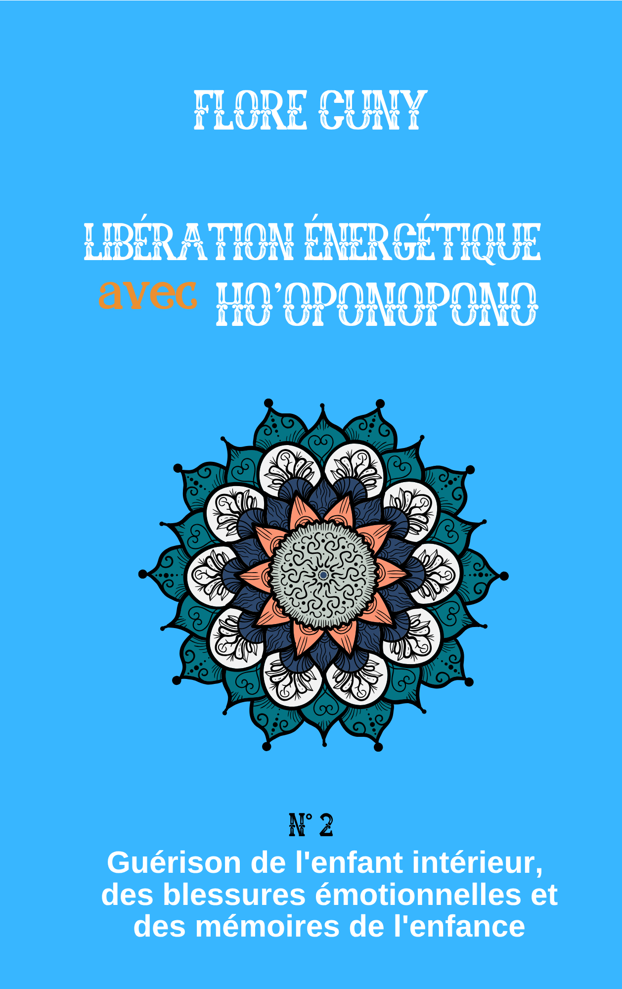 Livre ho'oponopono - guérison de l'enfant intérieur, des blessures émotionnelles et des mémoires de l'enfance