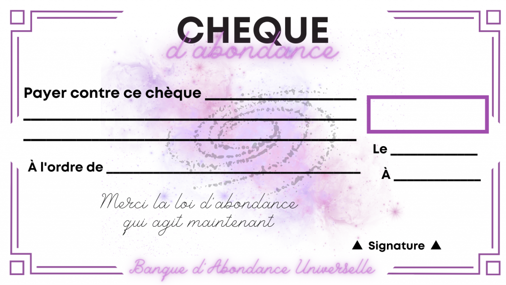 COMMENT RÉDIGER LE CHÈQUE D’ABONDANCE ? – Galaxies Vibratoires by Flore