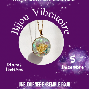 05/12/25 • ✨ Atelier Création en présentiel • Bijou Galaxie Vibratoire Personnalisé